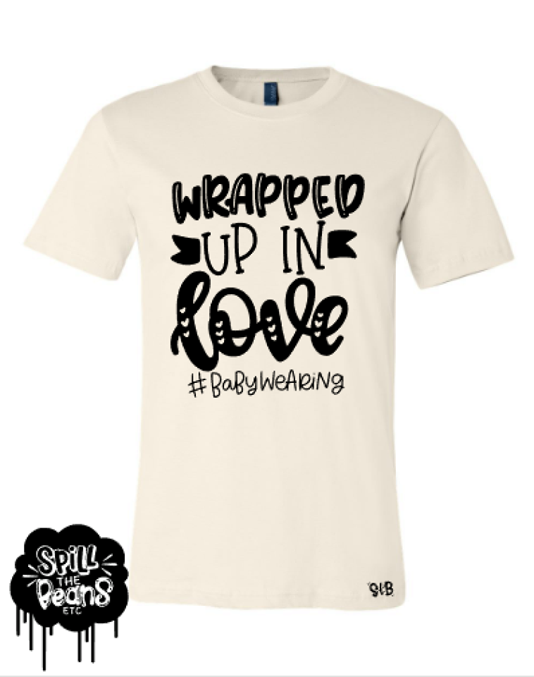 Wrapped Up In Love #babywearing Tee
