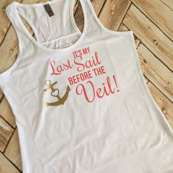 It's My Last Sail Before the Veil Bachelorette Party Tank Tops or Tees