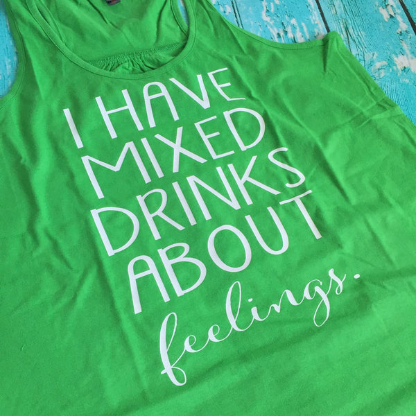 I Have Mixed Drinks About Feelings Tank