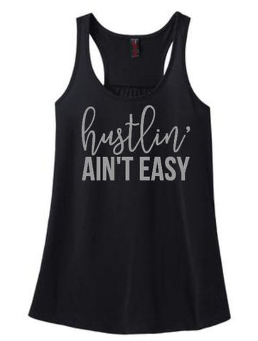 Hustlin Ain't Easy Tank or Tee