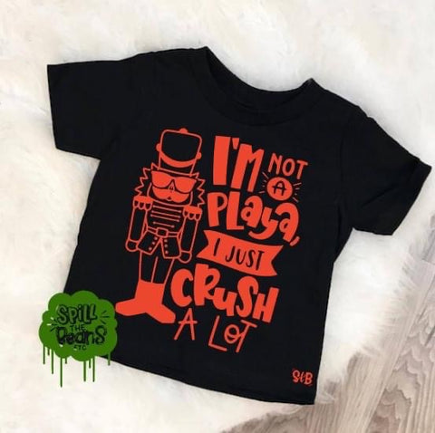 I’m not a Playa, I just Crush a lot Kids Christmas Tee