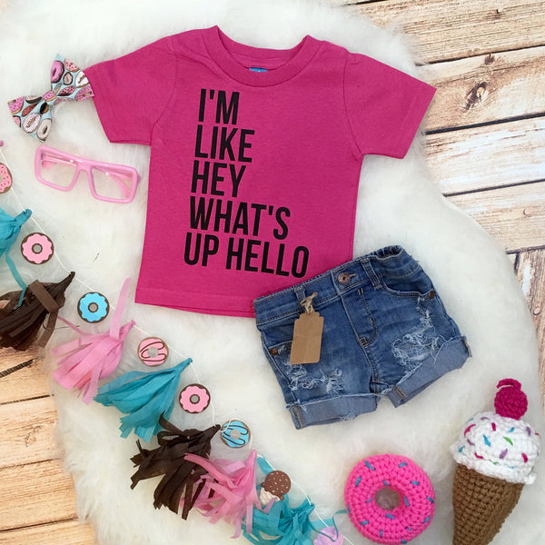 I'm Like Hey What's Up Hello Shirt